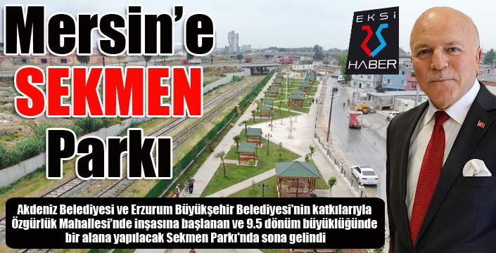 Mersin'e SEKMEN Parkı...