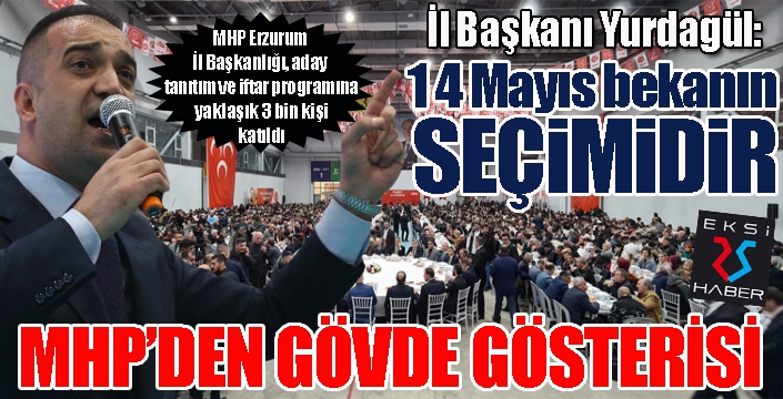 MHP'den gövde gösterisi...