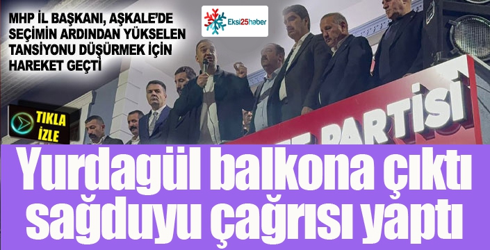 MHP İl Başkanı Yurdagül'den Aşkele'de balkon konuşması