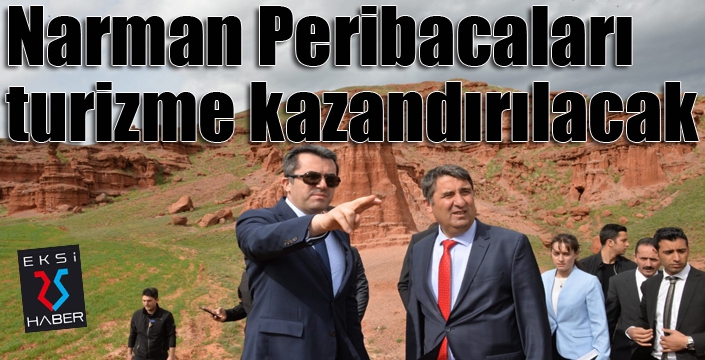 Narman Peribacaları turizme kazandırılacak