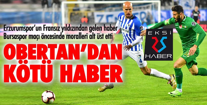 Obertan'dan kötü haber...