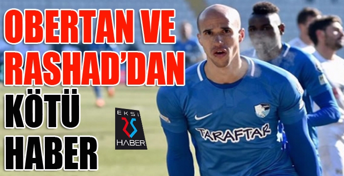 Obertan ve Rashad'dan kötü haber...