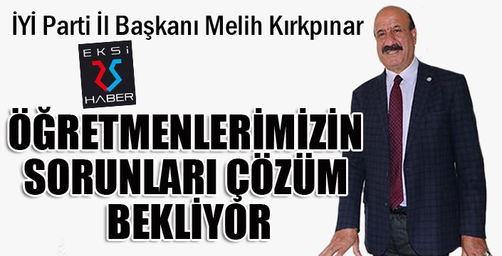 Öğretmenlerimizin sorunları çözüm bekliyor...