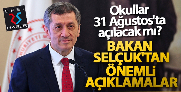 Okullar 31 Ağustos'ta açılacak mı? Bakan Selçuk'tan önemli açıklamalar