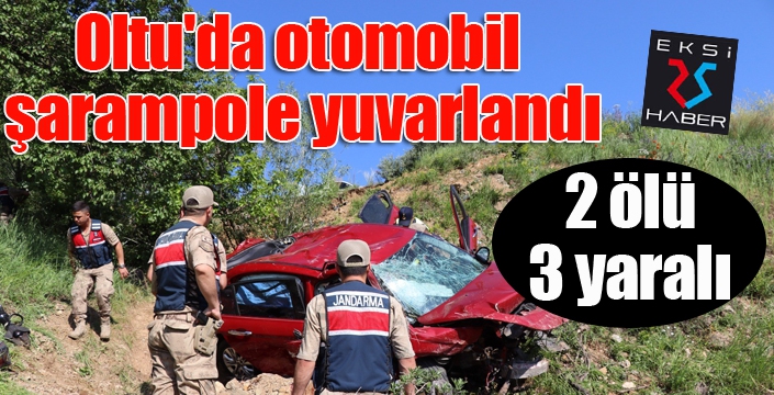 Oltu'da otomobil şarampole yuvarlandı: 2 ölü, 3 ağır yaralı