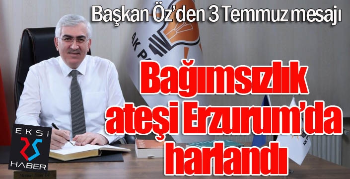 Öz: “Bağımsızlık ateşi Erzurum’da harlandı”