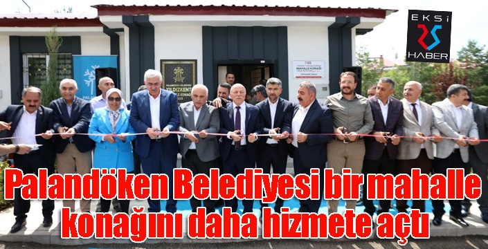 Palandöken Belediyesi bir mahalle konağını daha hizmete açtı