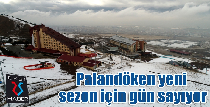 Palandöken yeni sezona gün sayıyor