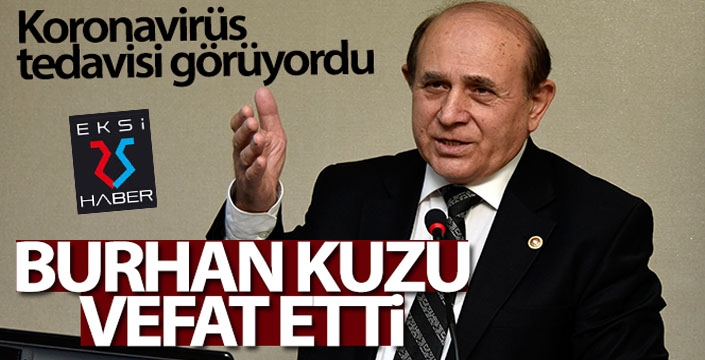 Prof. Dr. Burhan Kuzu, koronavirüs nedeniyle vefat etti