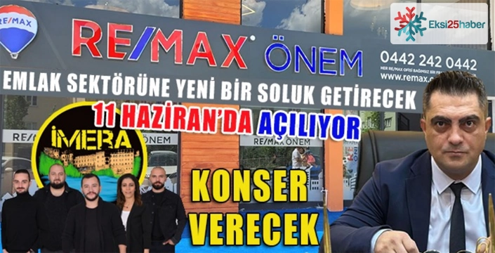 REMAX ÖNEM 11 Haziran'da İmera konseriyle açılıyor...