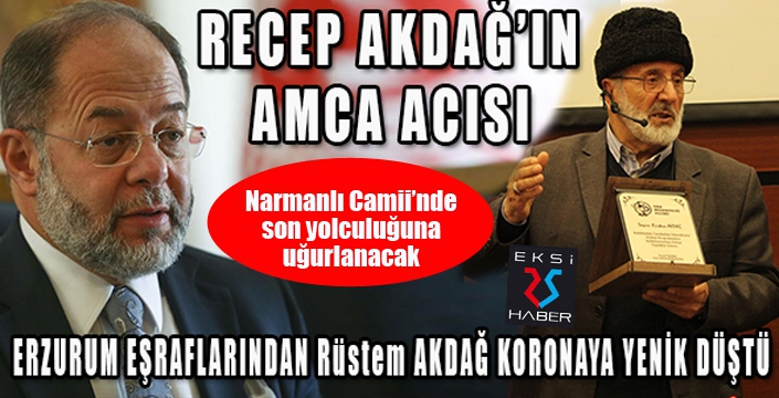 Rüstem Akdağ, Koronavirüse yenik düştü...