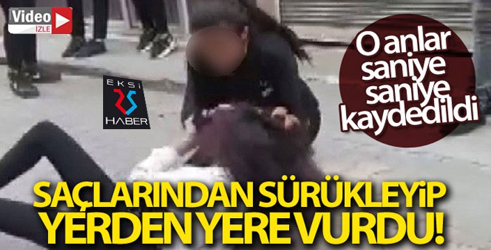 Saçlarından sürükleyip yerden yere vurdu o anlar kameraya yansıdı!