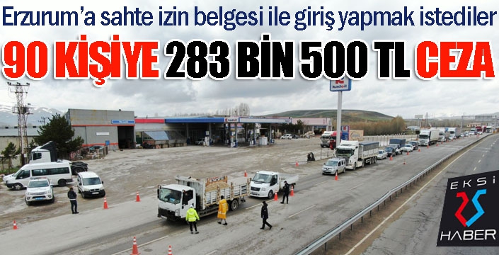 Sahte belgeyle Erzurum'a giriş yapmak istediler...