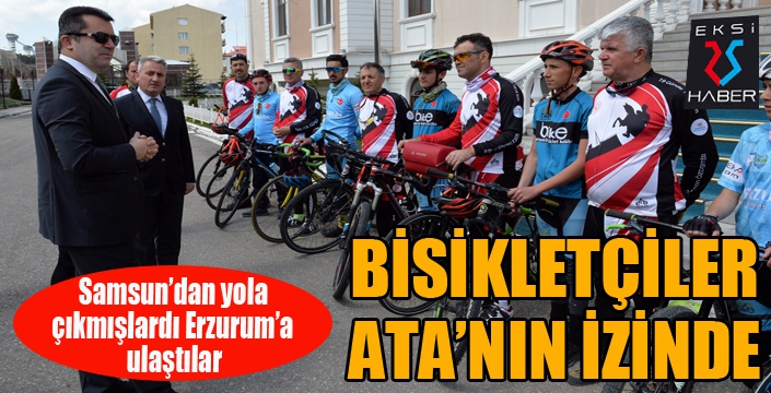Samsun’dan yola çıkan Bisikletçiler Erzurum’a ulaştı