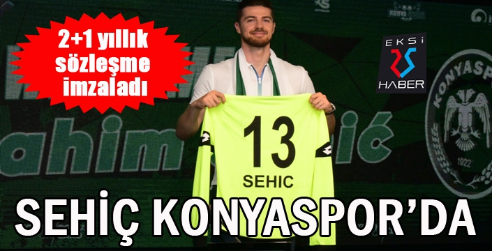 Sehiç Konyaspor'da