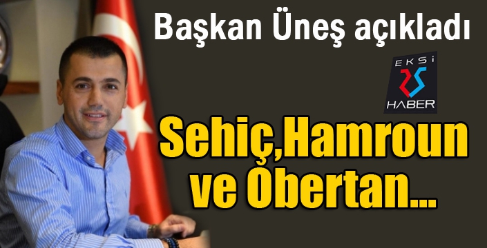 Sehiç, Obertan ve Hamroun...