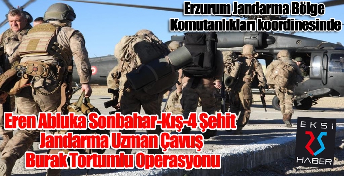 Şehit Jandarma Uzman Çavuş Burak Tortumlu Operasyonu başlatıldı