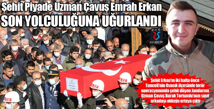 Şehit Piyade Uzman Çavuş Emrah Erkan, memleketi Erzurum’da son yolculuğuna uğurlandı