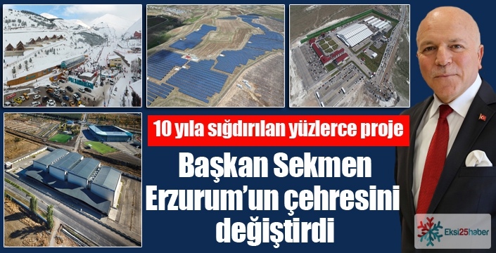 Sekmen ile Erzurum'da büyük değişim...