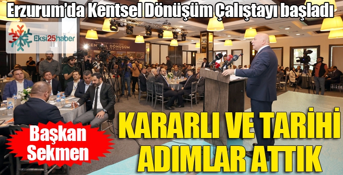 Sekmen; “Kentsel dönüşüm siyaset üstü bir meseledir”