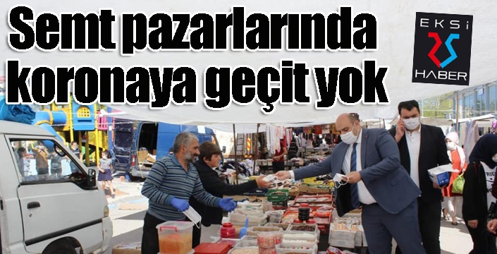 Semt pazarlarında koronaya geçit yok