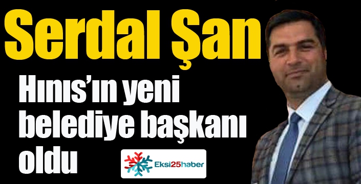 Serdal Şan Hınıs’ın yeni belediye başkanı oldu