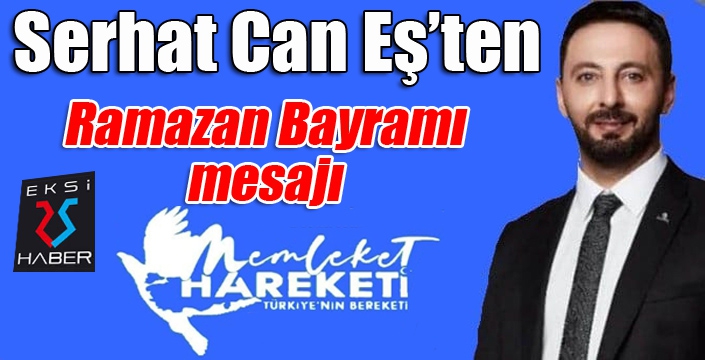 SERHAT CAN EŞ'TEN BAYRAM MESAJI