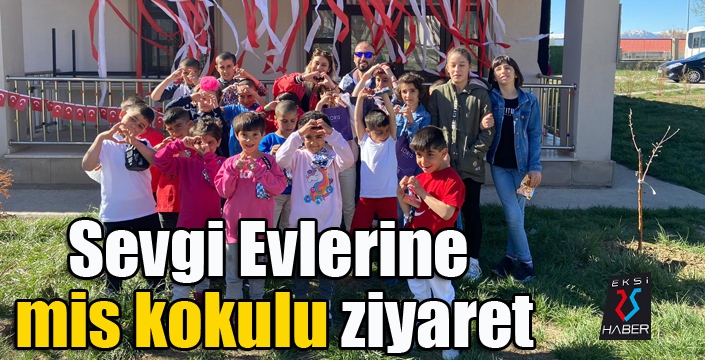 Sevgi Evlerine mis kokulu ziyaret