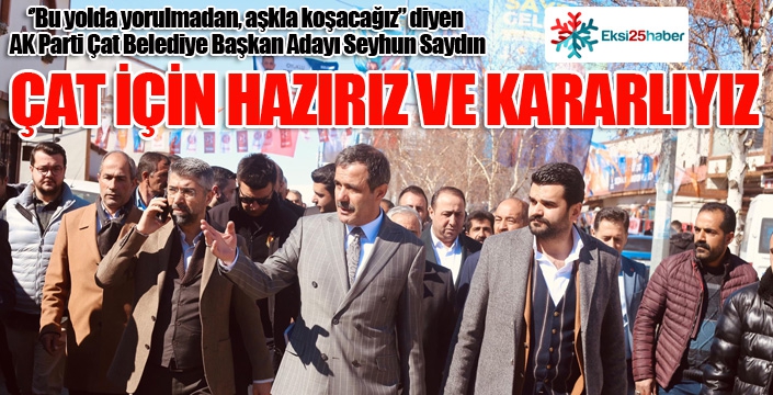 Seyhun Saydın: Çat için hazırız ve kararlıyız...