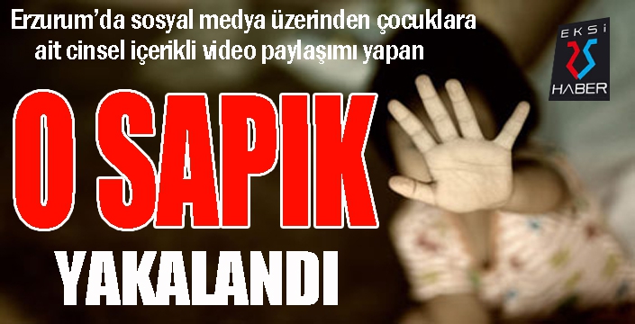 Sosyal medya üzerinden çocuklara ait cinsel içerikli video paylaşımı yapan şahıs tutuklandı