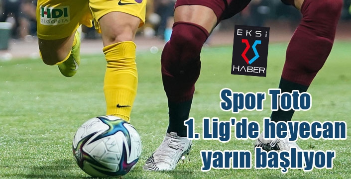 Spor Toto 1. Lig'de heyecan yarın başlayacak