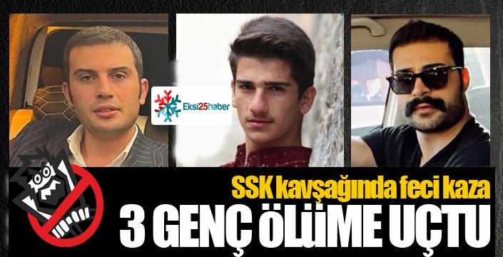SSK kavşağında feci kaza... 3 genç can verdi...