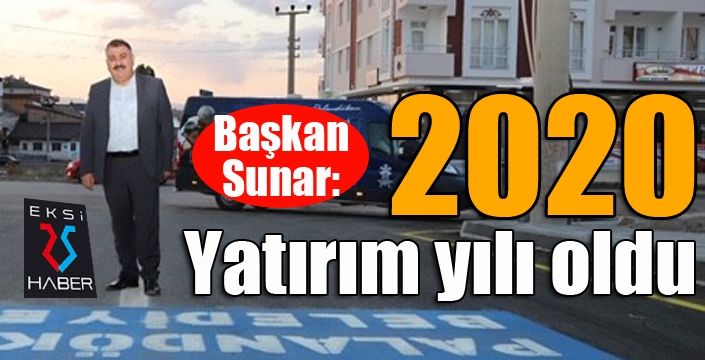 Sunar: ‘2020 yatırım yılı oldu’