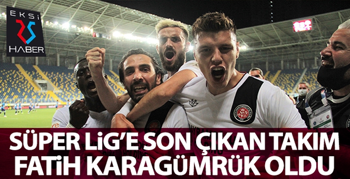 Süper Lig'e son bilet Fatih Karagümrük'ün