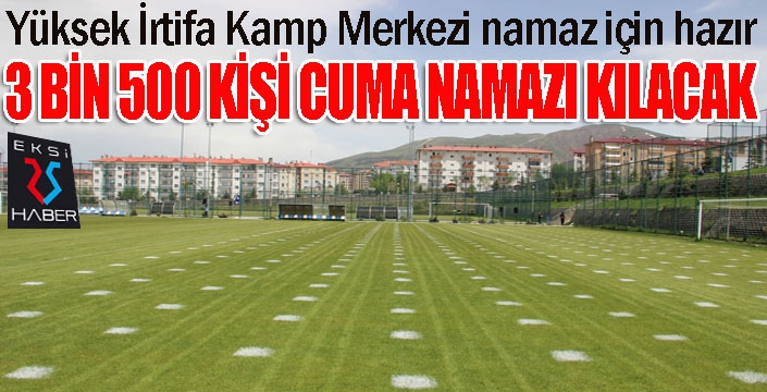 Süper Lig takımlarının gözde kamp merkezinde 3 bin 500 kişi Cuma namazı kılacak