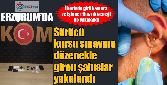 Sürücü kursu sınavına düzenekle giren şahıslar yakalandı