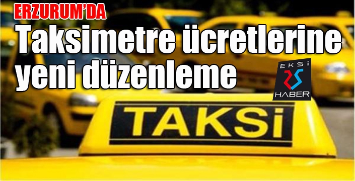 Taksimetre ücretlerine yeni düzenleme