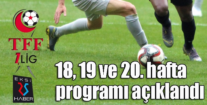 TFF 1. Lig 18, 19 ve 20. hafta programı açıklandı