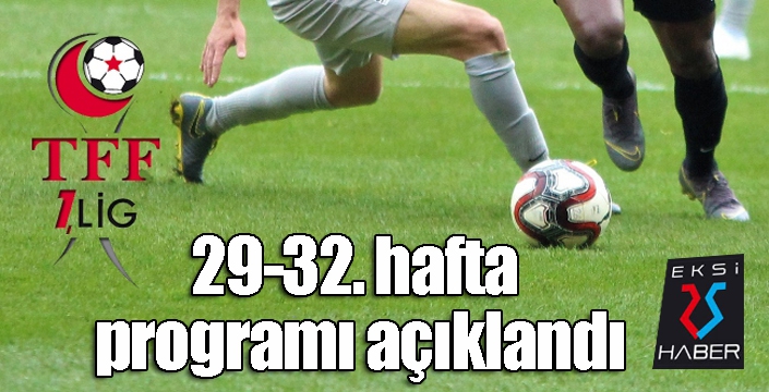 TFF 1. Lig 29-32. hafta programı açıklandı