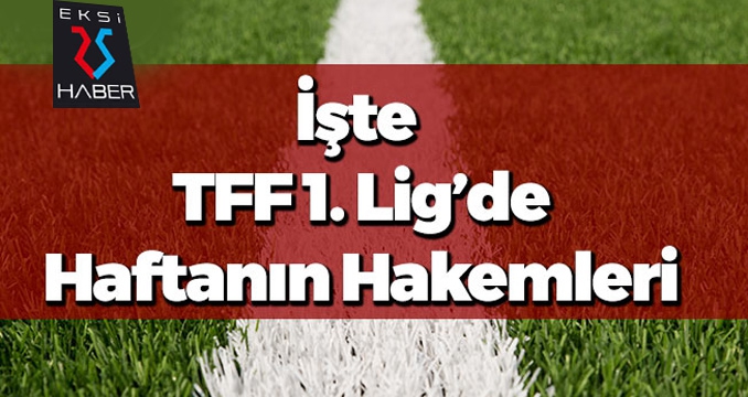 TFF 1. Lig'de hakemler açıklandı