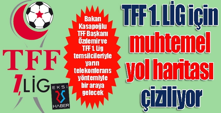 TFF 1. LİG için muhtemel yol haritası çiziliyor