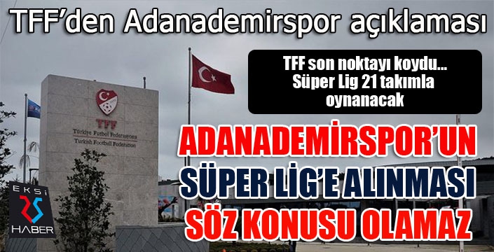 TFF'den son dakika Adanademirspor açıklaması...