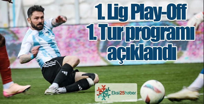 Trendyol 1. Lig Play-Off 1. Tur programı açıklandı