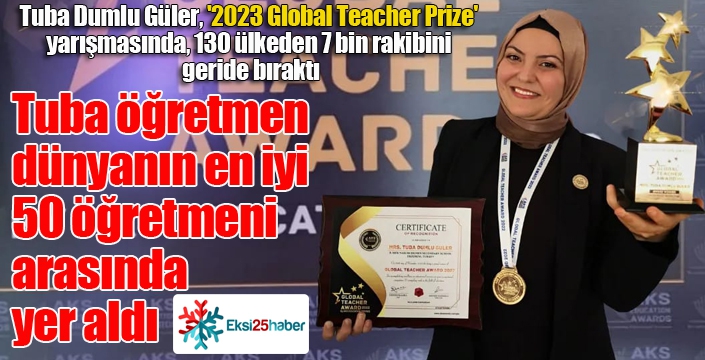 Tuba öğretmen dünyanın en iyi 50 öğretmeni arasında yer aldı