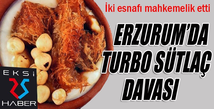 “Turbo” isimli sütlaç iki esnafı mahkemelik etti