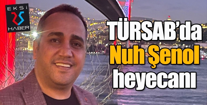 TÜRSAB’da Nuh Şenol heyecanı 