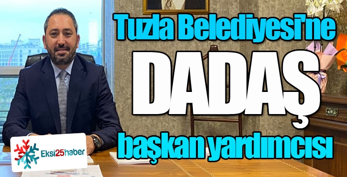 Tuzla Belediyesi'ne Dadaş Başkan Yardımcısı