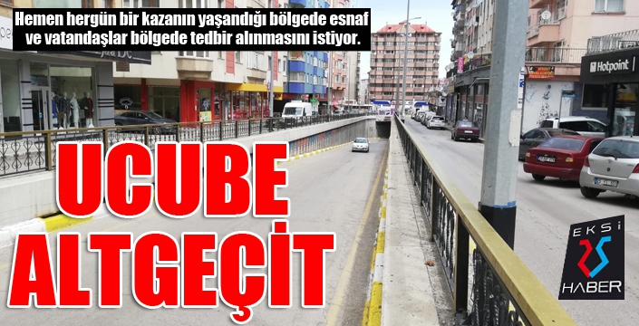 Ucube alt geçit sürücülerin korkulu rüyası oldu!