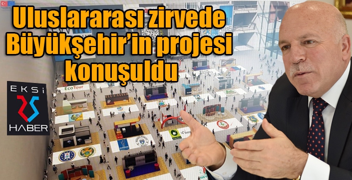 Uluslararası zirvede Büyükşehir’in projesi konuşuldu