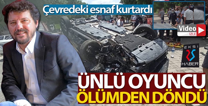 Ünlü oyuncu İlker Aksum kaza yaptı